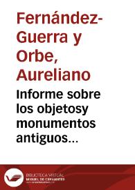 Portada:Informe sobre los objetosy monumentos antiguos descubiertos en el curso de las obras de la línea de ferrocarril Madrid-Zaragoza y sobre las gestiones y disposiciones generadas.