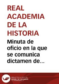 Portada:Minuta de oficio en la que se comunica dictamen de Real Academia de la Historia sobre las antigüedades descubiertas en las obras de la línea de ferrocarril Madrid-Zaragoza, solicitado por la Dirección General de Instrucción Pública.