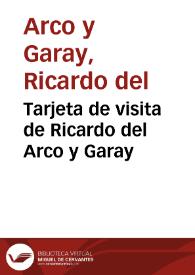 Portada:Tarjeta de visita de Ricardo del Arco y Garay