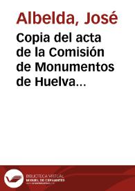 Portada:Copia del acta de la Comisión de Monumentos de Huelva en la que se describe la visita realizada a la Iglesia de San Martín de Niebla