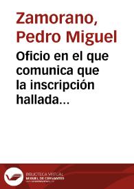 Oficio en el que comunica que la inscripción hallada en Villafranca de Córdoba apareció muy fragmentada, pero que una vez unidos todos los fragmentos, es claramente legible el texto.