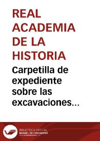 Portada:Carpetilla de expediente sobre las excavaciones realizadas en Castellón de Ampurias.