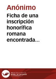 Portada:Ficha de una inscripción honorífica romana encontrada el día 1 de junio de 1805 en las excavaciones de canteras para la obra del puerto de Tarragona.