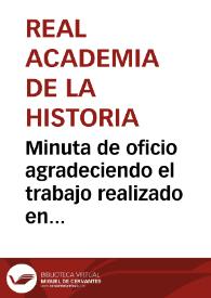 Portada:Minuta de oficio agradeciendo el trabajo realizado en la clasificación de las monedas romanas halladas en Liria y comunicándole que se pasa su informe a José Antonio Conde para que determine las monedas que debe adquirir la Academia.