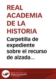 Portada:Carpetilla de expediente sobre el recurso de alzada que interpone la Comisión de Monumentos de León al Ministro de Fomento, y solicitud de apoyo a la Academia para que se estime el recurso