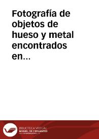 Portada:Fotografía de objetos de hueso y metal encontrados en Los Villares