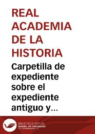 Portada:Carpetilla de expediente sobre el expediente antiguo y moderno en el que se hallan copias de las inscripciones romanas de la villa de Tricio