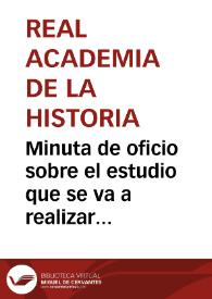 Portada:Minuta de oficio sobre el estudio que se va a realizar de unas monedas de bronce y plata, y de la copia de unas inscripciones halladas en Tricio, que han sido donadas a la Real Academia de la Historia