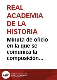 Portada:Minuta de oficio en la que se comunica la composición de la Comisión de la Academia que ha de informar sobre los materiales arqueológicos descubiertos en Ciempozuelos, por Antonio Vives.