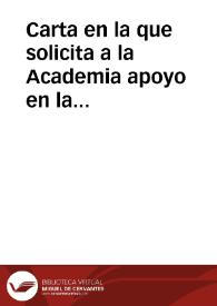 Carta en la que solicita a la Academia apoyo en la gestión que se está llevando a cabo cerca del Gobierno, para reconstruir el Palacio de la Granja