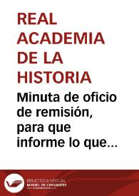 Portada:Minuta de oficio de remisión, para que informe lo que convenga, de la carta de Manuel Valdés Gutierrez sobre las exploraciones realizadas en el Concejo de Gijón.