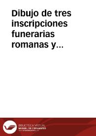 Portada:Dibujo de tres inscripciones funerarias romanas y cuatro monedas romanas halladas por el autor.