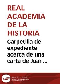 Portada:Carpetilla de expediente acerca de una carta de Juan Martínez, en la que agradece el obsequio de la pulsera con que la Academia acuerda recompensar a Guadalupe Martínez, hija del citado, por el dibujo del mosaico descubierto en Vilasirga.