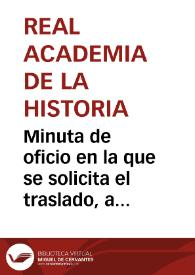 Portada:Minuta de oficio en la que se solicita el traslado, a la Comisión de Monumentos de Palencia, de una copia del Real Decreto del 12 de junio de 1886, por el que se declara Monumento Nacional el monasterio de Santa María la Real de Aguilar de Campoo.