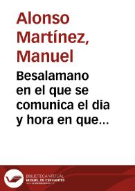 Portada:Besalamano en el que se comunica el dia y hora en que se recibirá a la Comisión de la Real Academia de la Historia que se indica en la comunicación del día 2.