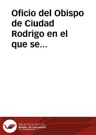 Oficio del Obispo de Ciudad Rodrigo en el que se solicita informe favorable para que la Iglesia Catedral de la ciudad sea declarada Monumento Nacional.