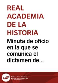 Portada:Minuta de oficio en la que se comunica el dictamen de la Academia sobre las atribuciones de las Comisiones de Monumentos en la inspección de las obras en los edificios religiosos.