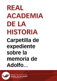 Portada:Carpetilla de expediente sobre la memoria de Adolfo Fernández Casanova acerca de la tumba de Servilia de la necrópolis romana de Carmona.