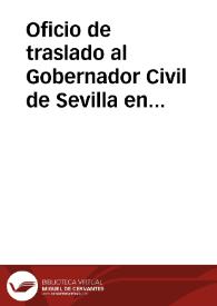 Portada:Oficio de traslado al Gobernador Civil de Sevilla en el que se le comunica que debe aplicar las disposiciones pertinentes en relación al derribo del templo romano de la calle Mármoles.