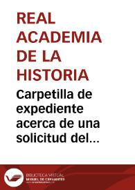 Portada:Carpetilla de expediente acerca de una solicitud del Obispo de Segovia para que la Academia gestione la declaración de Monumento Nacional a favor de la iglesia de Santa María de Nieva.