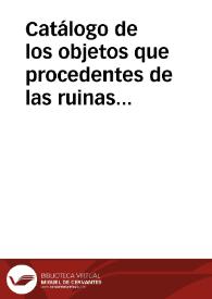 Portada:Catálogo de los objetos que procedentes de las ruinas de Numancia se entregaron a la Real Academia de la Historia en sesión del 6 de diciembre de 1856.