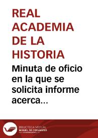 Portada:Minuta de oficio en la que se solicita informe acerca de la comunicación remitida por la Comisión de Monumentos de Soria, dando cuenta de las medidas adoptadas para la conservación y restauración de la iglesia y claustro de San Juan de Duero.