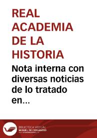 Portada:Nota interna con diversas noticias de lo tratado en distintas reuniones de la Junta. Las dos primeras sobre la llegada de diversos trabajos de Sanahuja desde el mes de enero de 1854; de las cinco siguientes reuniones sólo se indica el tema tratado: el derribo de las murallas de Murviedro (Sagunto). Las últimas dos reuniones lo fueron sobre el puente de Alcántara.