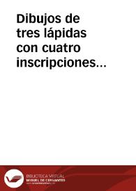 Portada:Dibujos de tres lápidas con cuatro inscripciones encontradas en el baluarte de Cadenas. En la misma hoja, calcos de dos monedas (anverso y reverso), una de Adriano y la otra de Juliano el Apóstata.