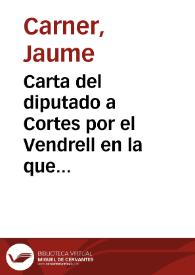 Carta del diputado a Cortes por el Vendrell en la que pide un informe favorable ante el Ministerio de Instrucción Pública para la declaración del Monasterio de Santas Creus como Monumento Nacional.