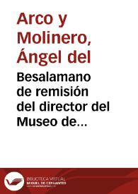 Portada:Besalamano de remisión del director del Museo de Tarragona de un informe y una fotografía, además de un calco que va aparte por correo certificado, de una lápida con inscripción recientemente descubierta.