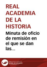 Portada:Minuta de oficio de remisión en el que se dan las gracias por el envío de la copia del expediente gubernativo incoado por el Gobierno Civil de Tarragona con motivo de la denuncia existente contra las depredaciones y ocupaciones realizadas por particulares contra el monasterio de Poblet. También se remite una copia del informe de Mélida sobre el dictamen y plano enviados.