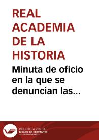 Portada:Minuta de oficio en la que se denuncian las depredaciones y ocupaciones realizadas por particulares contra el monasterio de Poblet. Se pide que se ponga fin a tal estado de cosas y se dicten los medios para conservar mejor dicho monumento nacional.