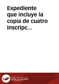 Portada:Expediente que incluye la copia de cuatro inscripciones, una procedente de Málaga y tres de Duratón