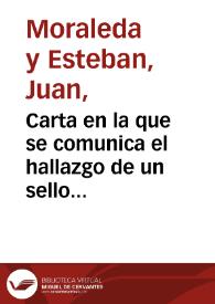 Portada:Carta en la que se comunica el hallazgo de un sello islámico, del que se adjunta fotografía, y un pendiente u adorno también islámico hallado en el circo romano de Toledo, del que se adjunta un dibujo.