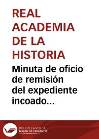 Portada:Minuta de oficio de remisión del expediente incoado por la Comisión de Monumentos de Valencia y enviado por la Dirección General de Instrucción Pública, solicitando fondos para excavar en la iglesia de San Félix de Játiva y en el castillo de Montesa.