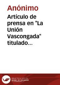 Artículo de prensa en "La Unión Vascongada" titulado "Una exploración arqueológica" al túnel de San Adrián.