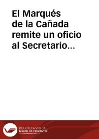 El Marqués de la Cañada remite un oficio al Secretario de la Academia de la Historia preguntándole si ha recibido las monedas árabes por él enviadas. Si dichas monedas interesan á la Academia, sugiere un intercambio con otras de la misma especie.