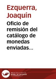 Portada:Oficio de remisión del catálogo de monedas enviadas por el Sr. Colomar en el que ha separado en diferentes lotes los distintos tipos de monedas: de colonias y municipios de España, imperiales, las de letras desconocidas de España (celtibéricas) y las poco o nada legibles.