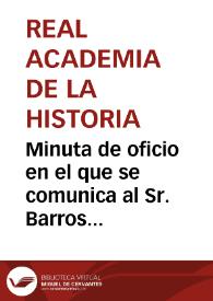 Portada:Minuta de oficio en el que se comunica al Sr. Barros Sivelo el valor de las piezas de las que ha solicitado información y por las que está interesada la Academia en adquirir.