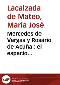 Portada:Mercedes de Vargas y Rosario de Acuña : el espacio privado, la presencia pública y la masonería (1883-1891) / María José Lacalzada de Mateo
