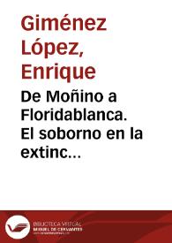 Portada:De Moñino a Floridablanca. El soborno en la extinción de los jesuitas / Enrique Giménez López