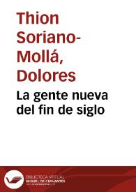 Portada:La gente nueva del fin de siglo / Dolores Thion Soriano-Mollá