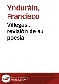 Portada:Villegas : revisión de su poesía / Francisco Ynduráin