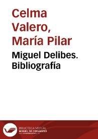 Portada:Miguel Delibes. Bibliografía / María Pilar Celma Valero