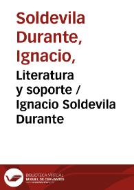 Portada:Literatura y soporte / Ignacio Soldevila Durante