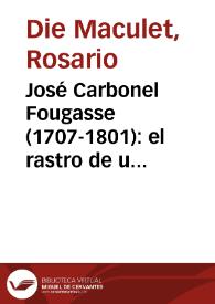Portada:José Carbonel Fougasse (1707-1801): el rastro de un erudito en la España ilustrada / Rosario Die Maculet, Armando Alberola Romá