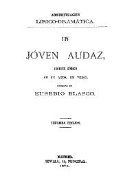 Portada:Un joven audaz  : juguete cómico, en un acto, en verso / original de Eusebio Blasco