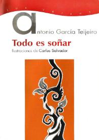 Portada:Todo es soñar / Antonio García Teijeiro; ilustraciones de Carles Salvador