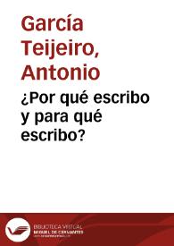 Portada:¿Por qué escribo y para qué escribo? / Antonio García Teijeiro