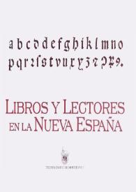 Portada:Libros y lectores en la Nueva España / coordinación y edición Blanca López de Mariscal, Judith Farré Vidal